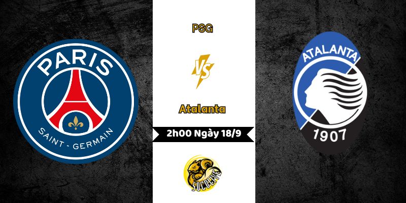 Nhận định PSG vs Atalanta 2h00 Ngày 18/9: Dự đoán kết quả